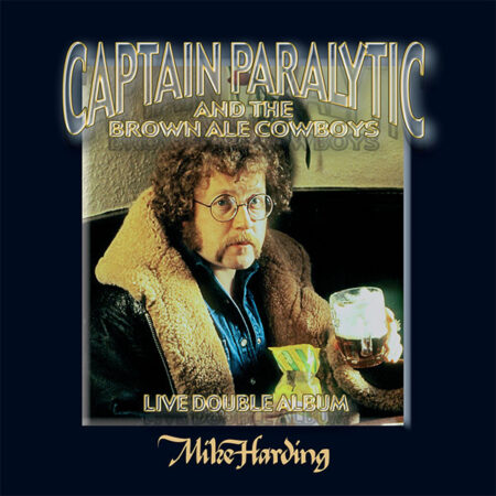 Captain Paralytic And The Brown Ale Cowboys CD