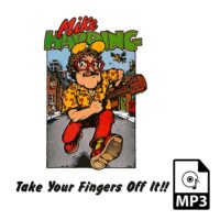 Take Your Fingers Off It!! (mp3)